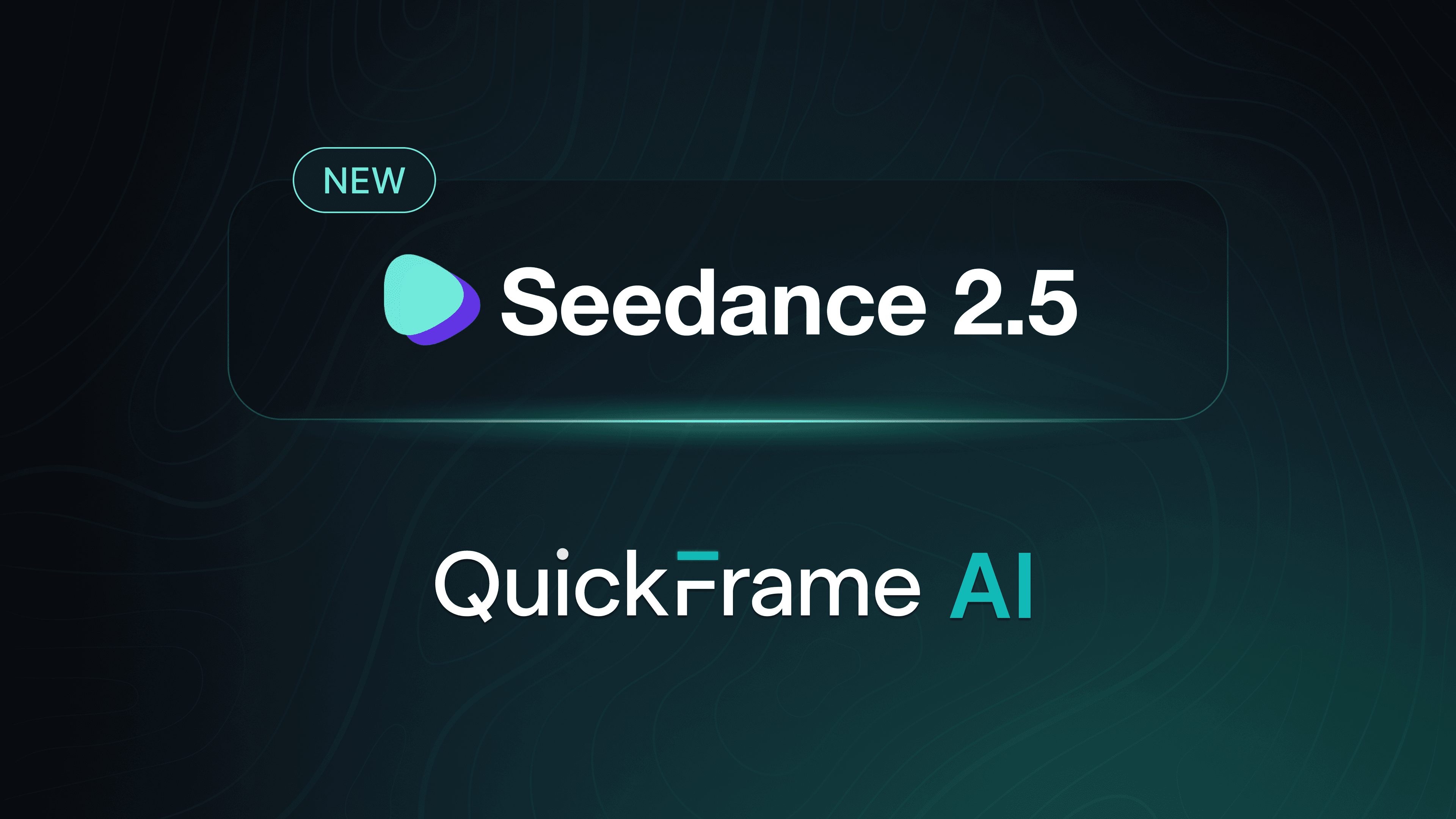 Now Available in QuickFrame AI: Seedance 2.5