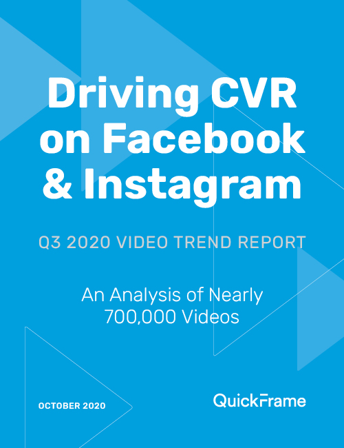 Driving CVR on Facebook & Instagram: Q3 2020 Video Trends